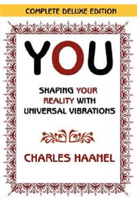 You Shaping Your Reality with Universal Vibrations by Charles Haanel