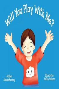 Will You Play with Me?