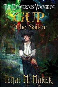 Dangerous Voyage of Gup the Sailor