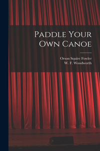 Paddle Your Own Canoe