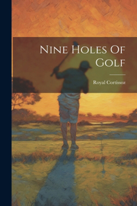 Nine Holes Of Golf