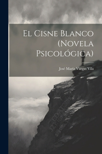 El Cisne Blanco (Novela Psicológica)