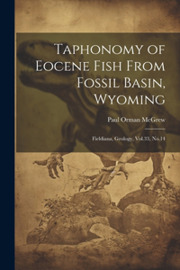 Taphonomy of Eocene Fish From Fossil Basin, Wyoming