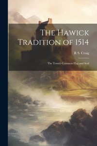 The Hawick Tradition of 1514