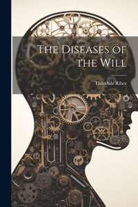 Diseases of the Will