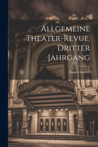 Allgemeine Theater-Revue, Dritter Jahrgang