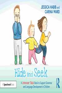 Hide and Seek: A Grammar Tales Book to Support Grammar and Language Development in Children