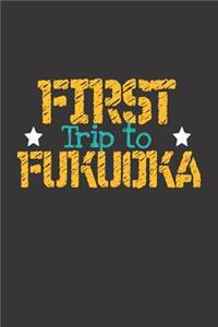 First Trip To Fukuoka