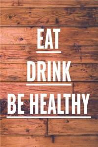 Eat Drink Be Healthy