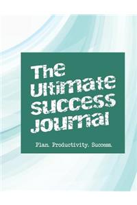 The Ultimate Success Journal - Plan. Productivity. Success.