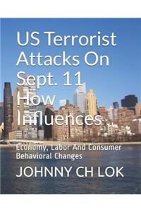 US Terrorist Attacks On Sept. 11 How Influences: Economy, Labor And Consumer Behavioral Changes