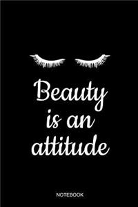 Beauty Is An Attitude Notebook