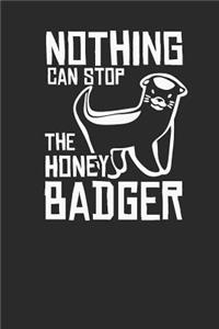 Nothing Can Stop The Honey Badger