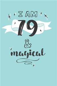 I Am 79 And Magical