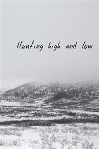 Hunting high and low