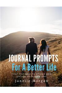 Journal Prompts For A Better Life