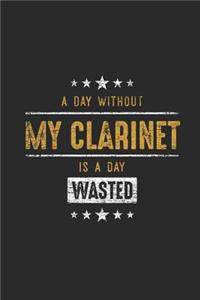 A Day Without My Clarinet Is A Day Wasted