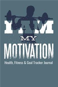 I Am My Motivation Health, Fitness & Goal Tracker Journal