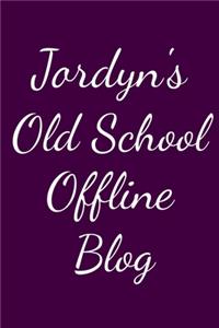 Jordyn's Old School Offline Blog
