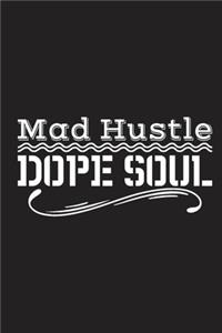 Mad Hustle Dope Soul