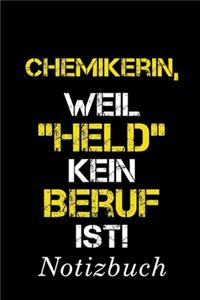 Chemikerin Weil Held Kein Beruf Ist Notizbuch