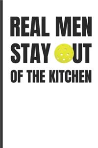 Real Men Stay Out Of The Kitchen