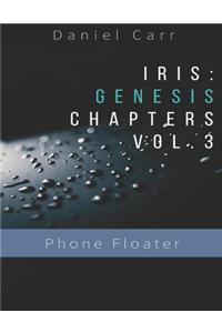 Iris Genesis Chapters - Vol. 3 - Phone Floater