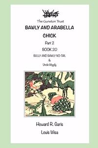 Bawly and Arabella Chick -Part 2