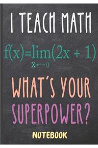 I Teach Math What's Your Superpower Notebook