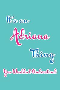 It's an Adriana Thing You Wouldn't Understand