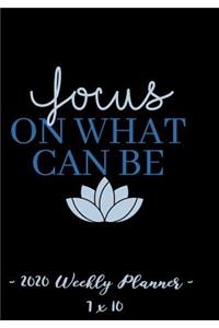 2020 Weekly Planner - Focus on What Can Be