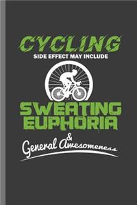 Cycling Side Effect May Include Sweating Euphoria General Awesomeness: For All Bikers Cyclist Notebooks Gift Sports (6x9)Lined Notebook