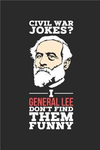 Civil War Jokes? I General Lee Don't Find Them Funny