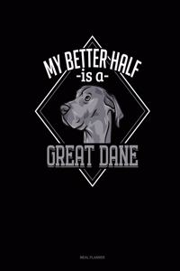 My Better Half Is a Great Dane