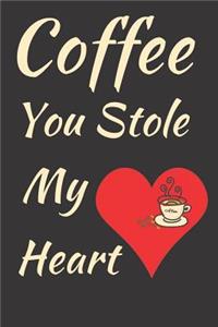 Coffee You Stole My Heart