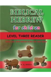 Biblical Hebrew for Children Level Three Reader