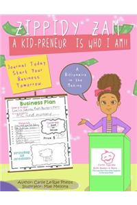 Zippidy Zam A Kid-Preneur Is Who I Am!