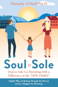 Soul to Sole Co-Parenting with a Difference in the "New Family"