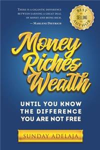 Money, Riches, Wealth