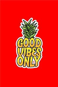 Good Vibes Only