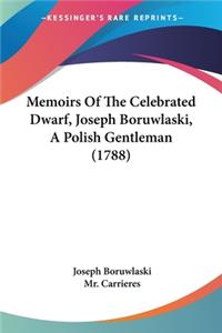 Memoirs Of The Celebrated Dwarf, Joseph Boruwlaski, A Polish Gentleman (1788)