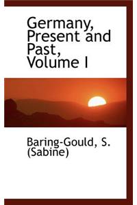 Germany, Present and Past, Volume I