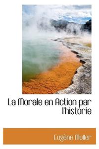 La Morale En Action Par L'Historie