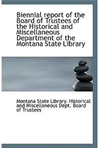 Biennial Report of the Board of Trustees of the Historical and Miscellaneous Department of the Monta