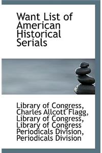 Want List of American Historical Serials