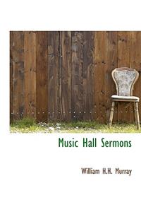 Music Hall Sermons