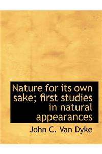 Nature for Its Own Sake; First Studies in Natural Appearances