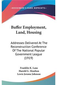 Buffer Employment, Land, Housing