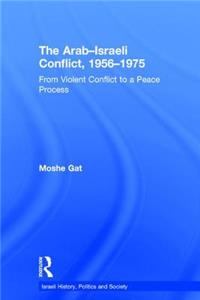 The Arab-Israeli Conflict, 1956-1975