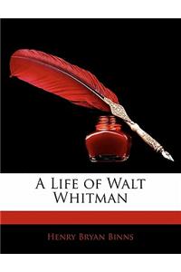 A Life of Walt Whitman